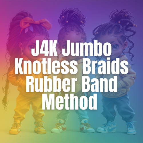 J4K Jumbo Knotless Braids Rubber Band Method